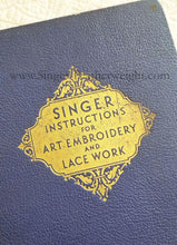 Load image into Gallery viewer, Book, Instructions for Art Embroidery and Lace Work, Singer 1941