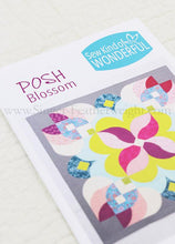 Load image into Gallery viewer, PATTERN, "POSH Blossom" by Sew Kind of Wonderful